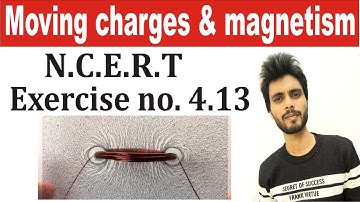 Physics N.C.E.R.T exercise 4.13 class 12th | exercise 4.13 class 12th physics | ex 4.13 phy class 12