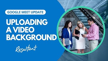 How to Upload a Video Background On Google Meet