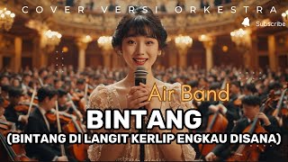 Download lagu Bintang - Air Band (Cover versi ORKESTRA) jadi MEGAH & SYAHDU ‼️