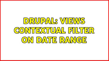 Drupal: Views Contextual Filter on date range (2 Solutions!!)
