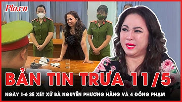 Bản tin trưa 11-5: Triệu tập ca sĩ Thủy Tiên, Vy Oanh trong phiên tòa xét xử bà Phương Hằng ngày 1-6