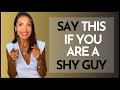 How To Date If You Are A SHY GUY - Attract Her This Way