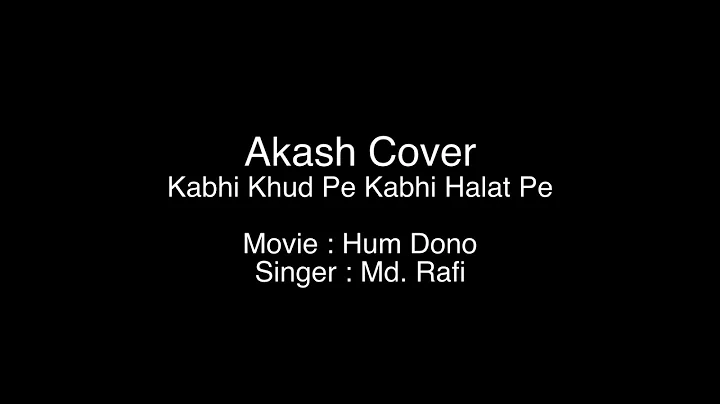 Akash Cover l Kabhi Khud Pe l Hum Dono l Tribute t...