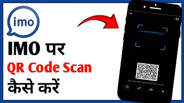 Imo Par Qr Code Scan Kaise Kare||How To Scan Qr Code On Imo