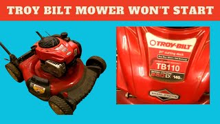 Troy Bilt TB 110 push mower won't start