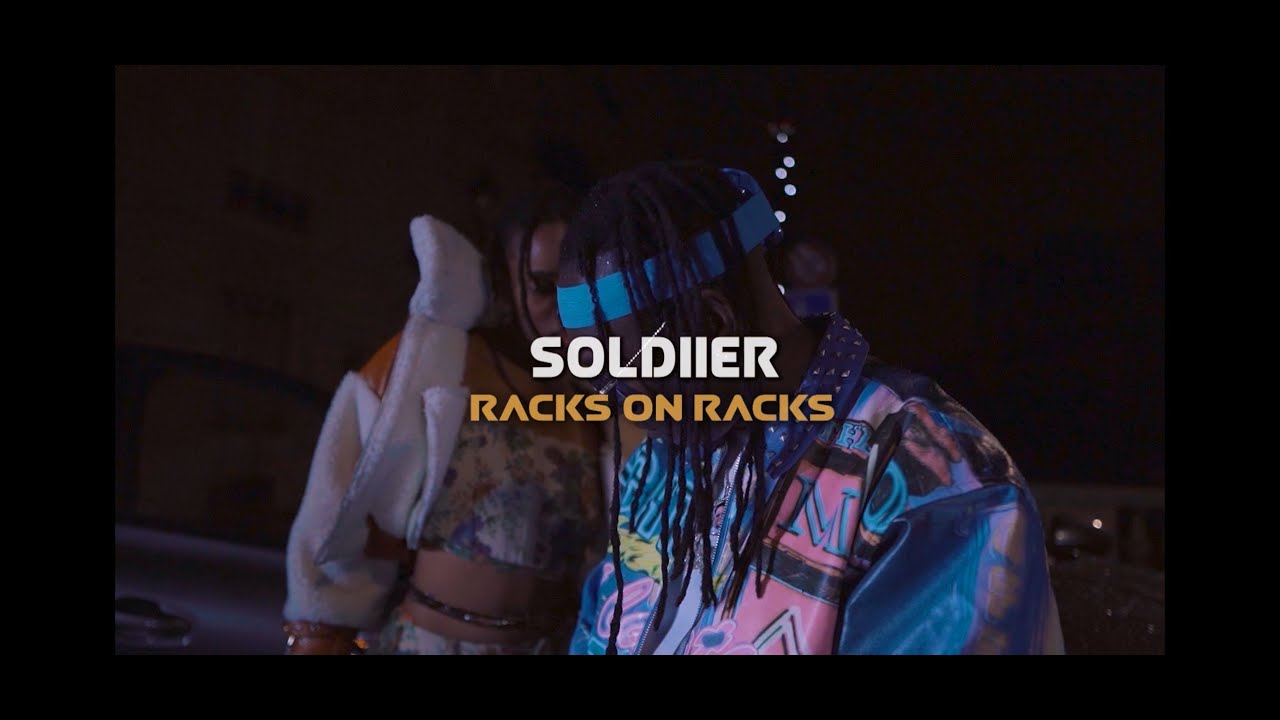 SOLDIIER - RACKS ON RACKS [Official Music Vidéo]