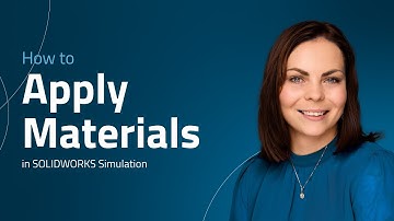 SIMULATION TUTORIALS: How to apply materials in SOLIDWORKS Simulation
