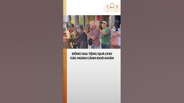 Đồng Nai: Tặng quà cho các hoàn cảnh khó khăn #bchannel