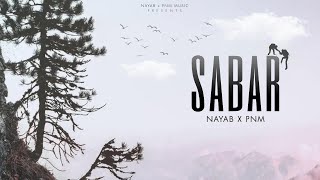 Sabar - Nayab x PNM ( Prod.by @Somil_Beats | 2022