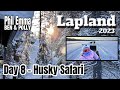 Lapland 2023  day 8  husky safari