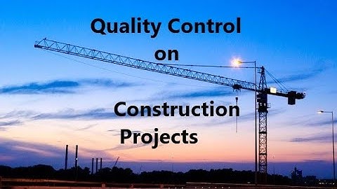 Quality Control (QC) on Construction Projects, Houses and Commercial projects