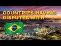 🇧🇷 Countries having Disputes with Brazil | Yellowstats