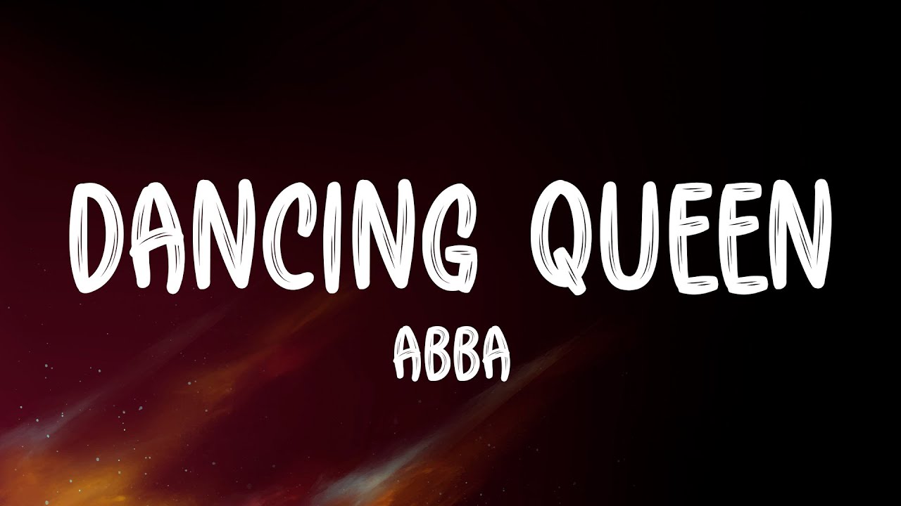 ABBA - Dancing Queen Lyrics ABBA - Dancing Queen Lyrics