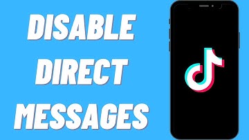How To Disable Direct Message On TikTok