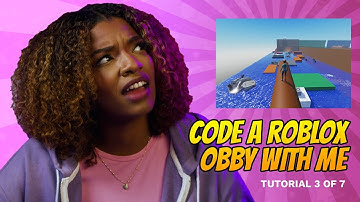 Tutorial 3: Code a Roblox Obby With Me