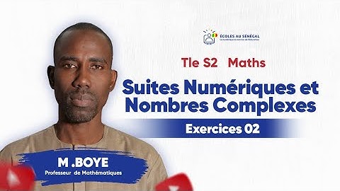 Exercices - Terminale S2 - Mathématiques:  Suites Numériques et Nombres Complexes / Suite / M. Boye