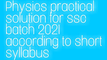 SSC 2021 Physics practical according to short syllabus | Ssc physics practical solution
