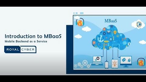 Introduction to Mobile Backend as a Service | Mobile Backend as a Service (mBaaS)