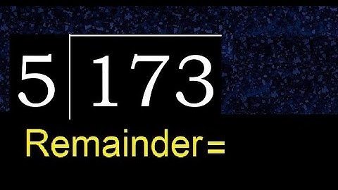 Divide 173 by 5 , remainder  . Division with 1 Digit Divisors . How to do