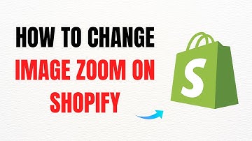 How to Change Image Zoom on Shopify – Full Guide