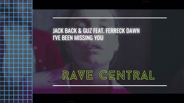 Jack Back x Guz x Ferreck Dawn - I've Been Missing You (Extended Mix)