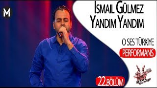 İsmail Gülmez - Yandım Yandım - O Ses Türkiye 22  Performans izle - Yeni  Resimi