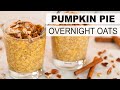 PUMPKIN PIE OVERNIGHT OATS | Healthy Breakfast Ideas to Meal Prep In Advance!