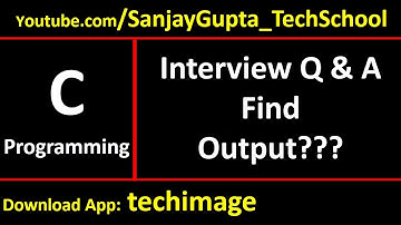 04 C Programming | Skill Based Interview Questions and Answers | Learn Programming by Sanjay Gupta