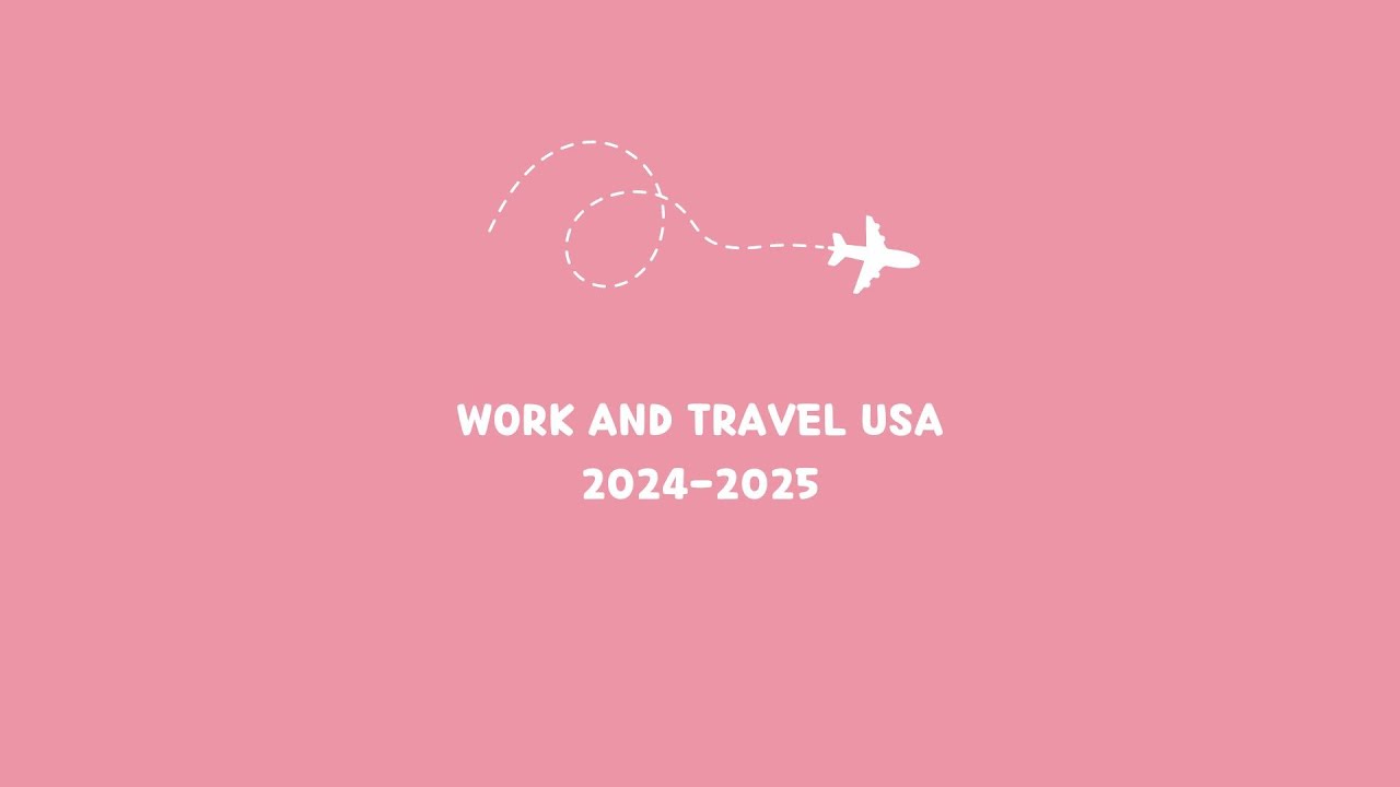 WORK AND TRAVEL USA 2024 2025 YouTube