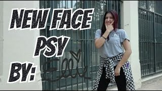 New Face - Psy 싸이 Dance Cover By Ellie