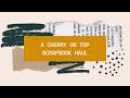 A Cherry On Top Scrapbook Haul//BRAND NEW Bella Blvd Adventure Awaits//Carta Bella Silly Goose