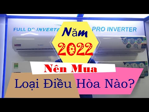 Năm 2022 Nên Mua Loại Điều Hòa,Máy Lạnh Nào?