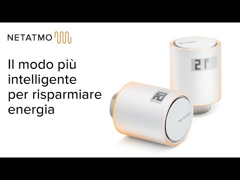 Il modo più intelligente per risparmiare energia - Valvole Termostatiche Intelligenti Netatmo