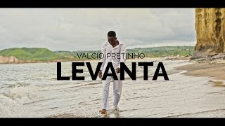 Valcio Pretinho  Levanta    Oficial 