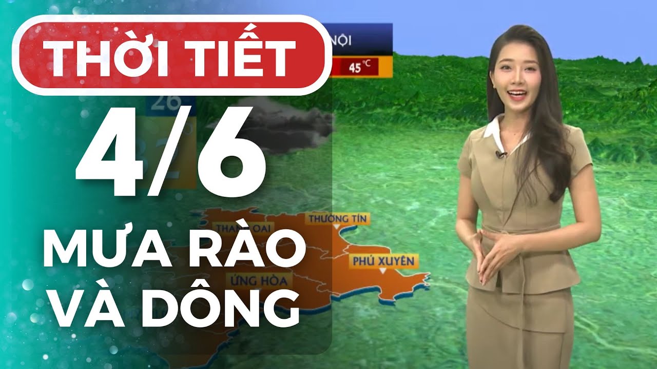 Dự báo thời tiết Hà Nội hôm nay ngày 4/6 | Thời tiết Hà Nội mới nhất ...