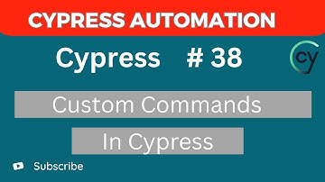 Cypress Tutorial #38 – How to Create Reusable Custom Commands in Cypress