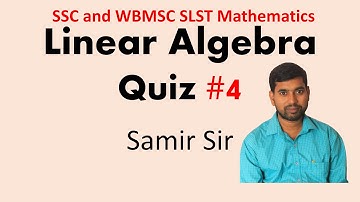 Quiz 4 | Linear Algebra| Topic - Linear independence, rank |SLST Mathematics (SSC, WBMSC)