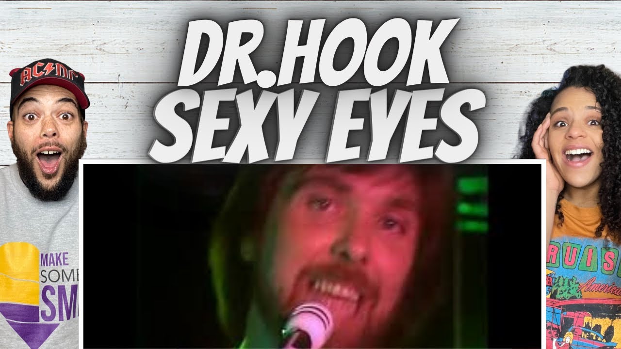 OHH WEE!| FIRST TIME HEARING Dr. Hook - Sexy Eyes REACTION - YouTube