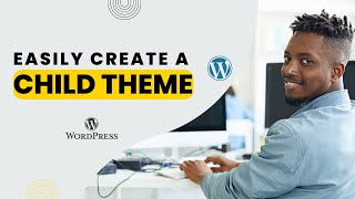 Easily Create A Child theme
