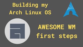 Awesome WM First Steps | Building My Arch Linux OS | Episode 5