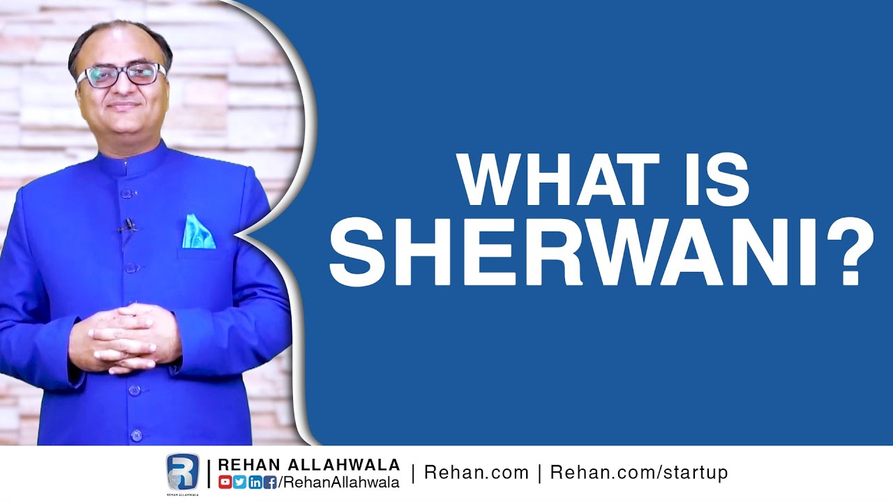 Thumbnail for What is Sherwani? | Rehan Allahwala