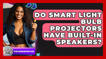 Do Smart Light Bulb Projectors Have Built-in Speakers? - The Hardware Hub