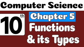 10th Class Computer Science Chapter 5 | Functions and Its Types | Class 10 Computer Science Ch 5