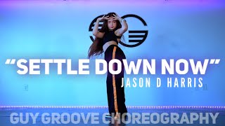 "Settle Down Now" | @JasonDHarrisVEVO | @GuyGroove Choreography