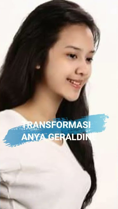 BIKIN PANGLING. Transfrormasi penampilan Anya Geraldine dulu dan sekarang.