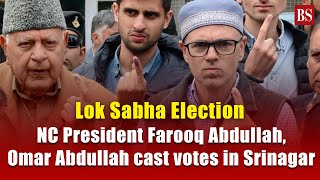 Lok Sabha Election 2024: NC President Farooq Abdullah, Omar Abdullah cast votes in Srinagar #phase4