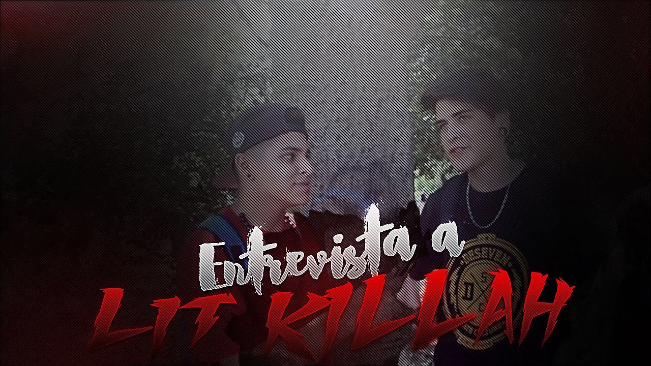 CONOCIENDO A LIT KILLAH