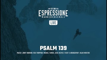 Psalm 139 (live) - Mannenensemble Espressione