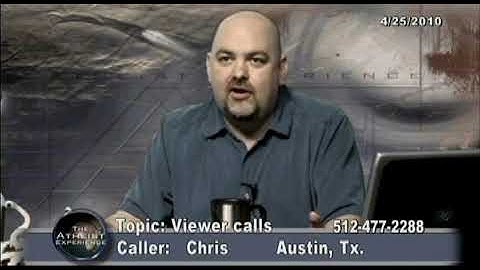 An Argument From Ignorance | Chris-TX | The Atheist Experience 654