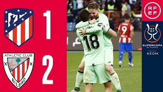 RESUMEN | Atlético de Madrid 1-2 Athletic Club | Supercopa de España 2022 | Segunda semifinal
